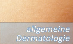 Leistungen in der allgemeinen Dermatologie
